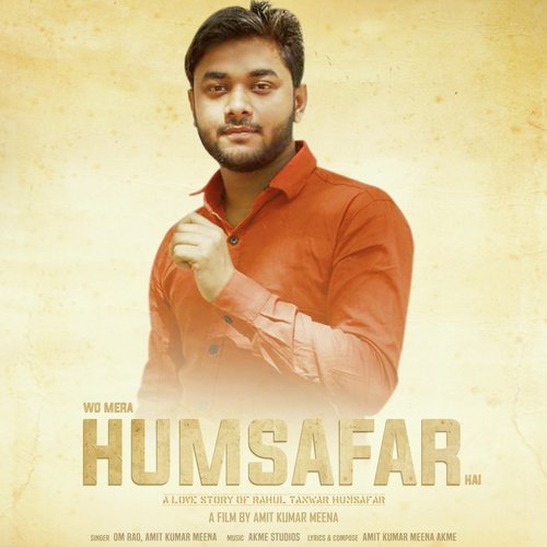 Wo Mera Humsafar - Om Rao, Amit Kumar Meena