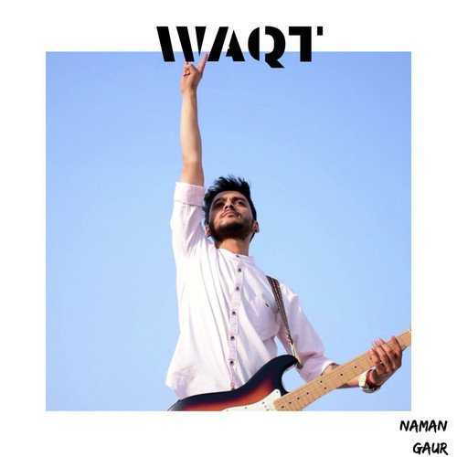 Waqt - Naman Gaur