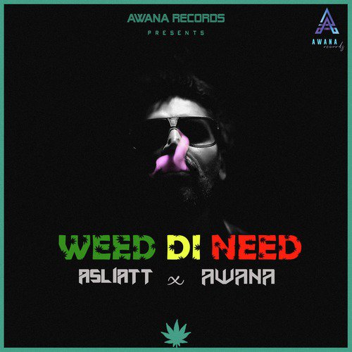 Weed Di Need - Awana