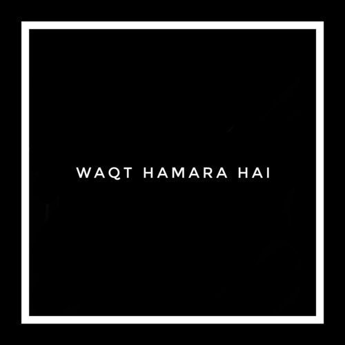 Waqt Hamara Hai - Gufran Khan, Roshan Bhat
