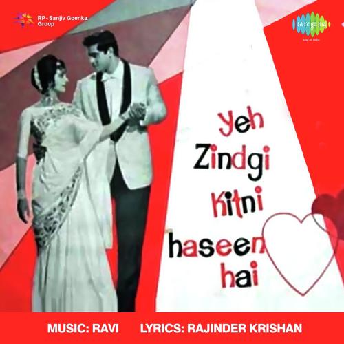 Yeh Zindagi Kitni Haseen Hai - Ravi
