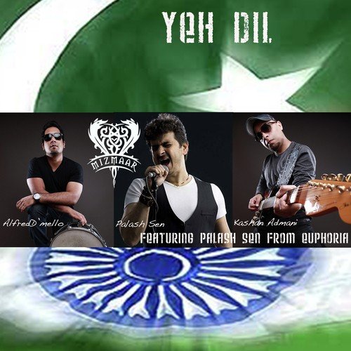 Yeh Dil - Mizmaar, Palash Sen