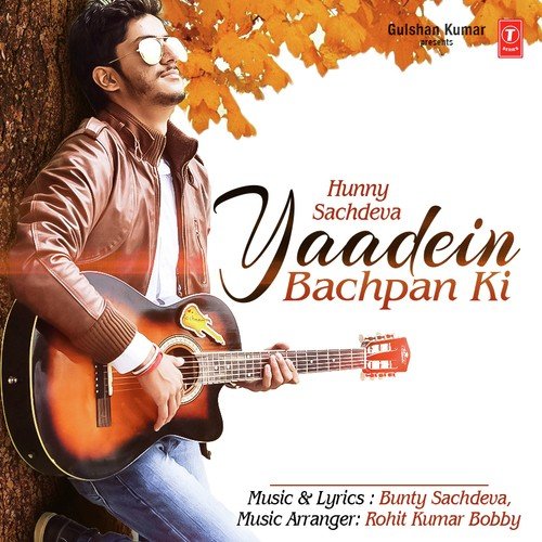 Yaadein Bachpan Ki - Hunny Sachdeva
