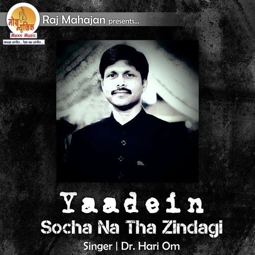 Yaadein - Socha Na Tha Zindagi - Dr Hari Om