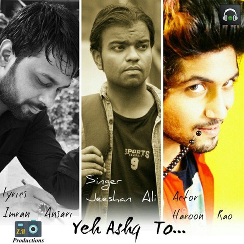 Yeh Ashq To - Jeeshan  Ali