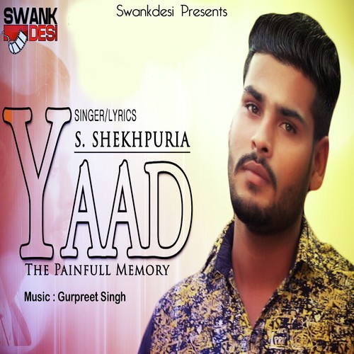 Yaad the Painfull Memory - S. Shekhpuria