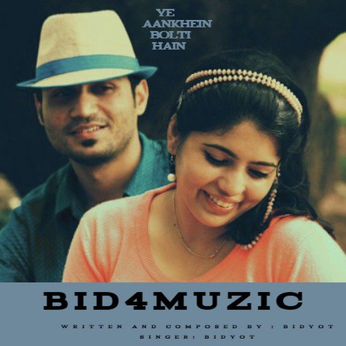 Ye Aankhein Bolti Hain - Bidyot Sharma