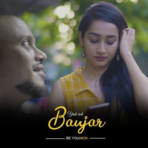 Yuh Toh Banjar - Tushar Khair, Be YouNick