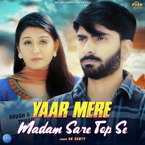Yaar Mere Madam Sare Top Se - Sk Senty