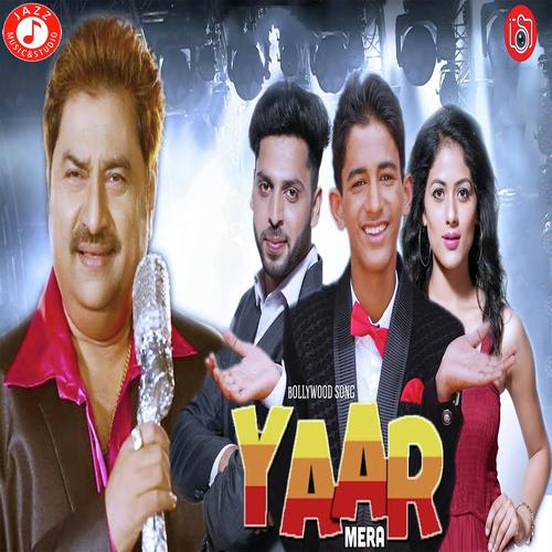 Yaar Mera - Kumar Sanu, Tushar Veram, Tushar Veram