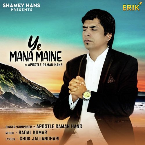 Ye Mana Maine - Apostle Raman Hans