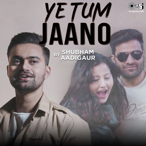 Ye Tum Jaano - Shubham Aadigaur