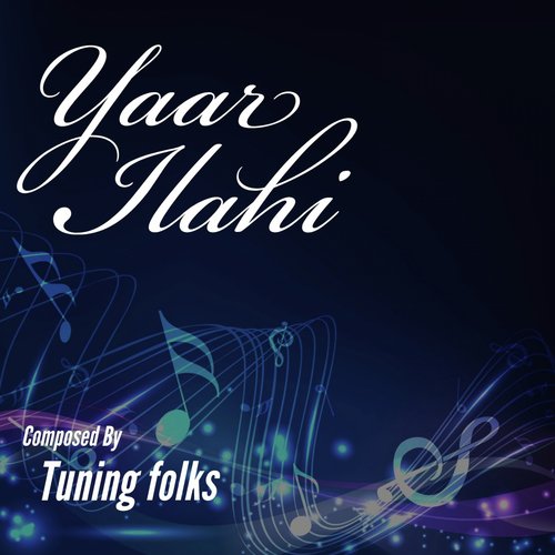 Yaar Ilahi - Tuning Folks