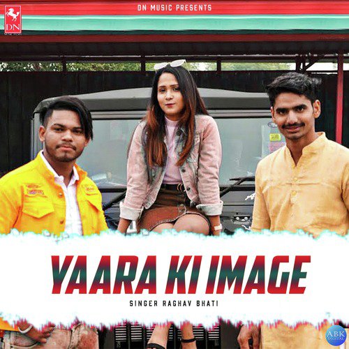 Yaara Ki Image - Raghav Bhati