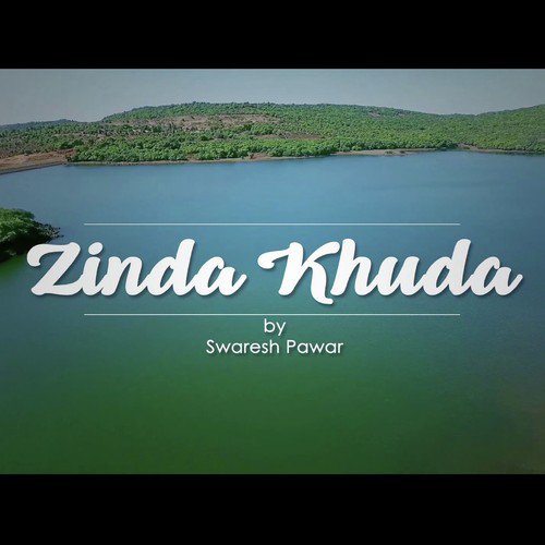 Zinda Khuda - Swaresh Pawar