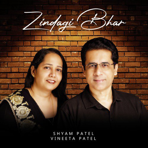 Zindagi Bhar - Shyam Patel, Vineeta Patel