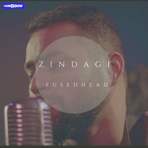 Zindagi - Fusedhead