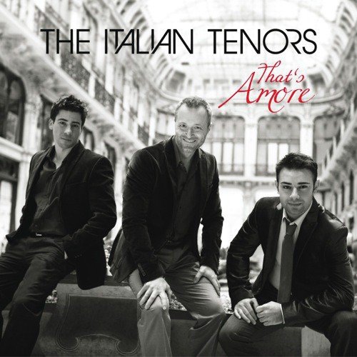 Arrivederci Roma - The Italian Tenors