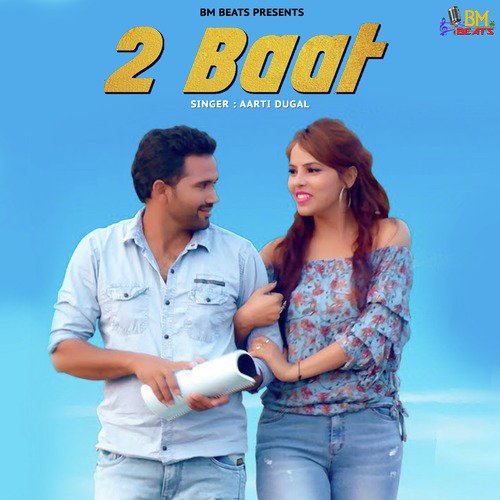 2 Baat - Aarti Dugal