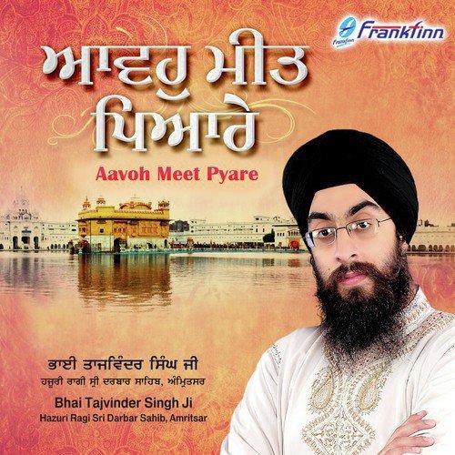 Saajno Tu Meet Mera - Bhai Tajvinder Singh Ji