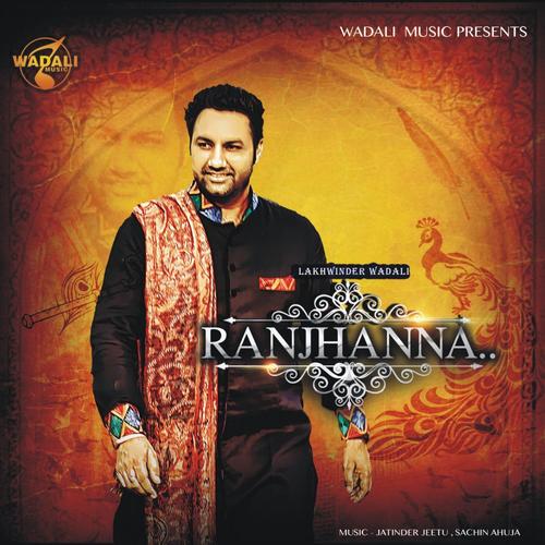 Ranjhanna - Lakhwinder Wadali