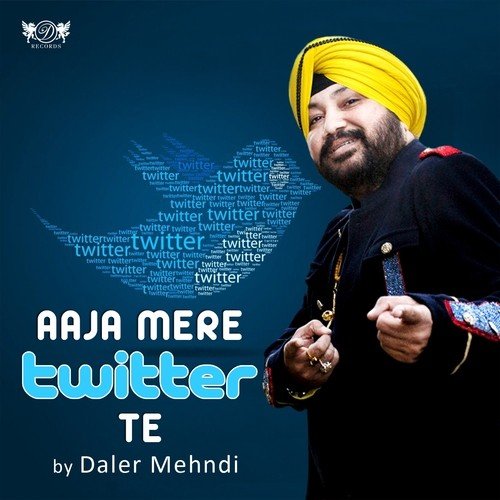 Aaja Mere Twitter Te - Daler Mehndi