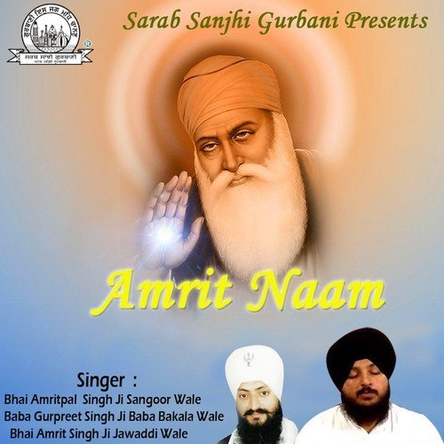 Japp Mann Sada Satnaam - Bhai Amritpal Singh Ji Sangroor Wale, Bhai Gurpreet Singh Ji Baba Bakala Wale, Bhai Amrit Singh Ji J