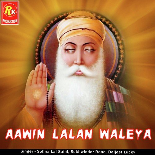 Guru Nanak Ji Aae - Sohan Laal Saini, Sukhwinder Rana, Daljit Lucky