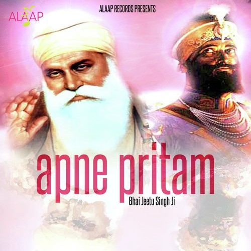 Apne Pritam - Bhai Jeetu Singh Ji