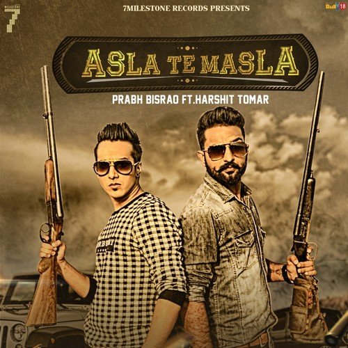 Asla Te Masla - Prabh Bisrao, Harshit Tomar