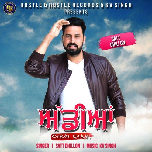 Addiyan Chuk Chuk - Satt Dhillon