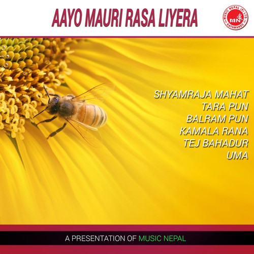 Aayo Mauri Rasa Liyera - Shyamraja Mahat, Tara Pun, Balram Pun, Kamala Rana, Tej Bahadur, Uma