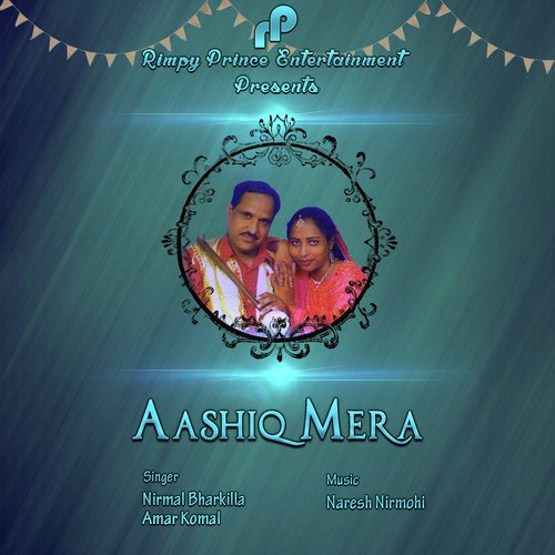Aashiq Mera - Nirmal Bharkila, Amar Komal