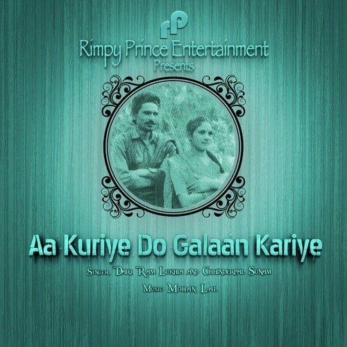 Aa Kuriye Do Galaan Kariye - Dari Ram Lukhia, Chhinderpal Sunam