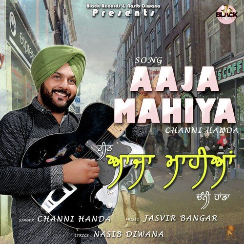 Aaja Mahiya - Channi Handa