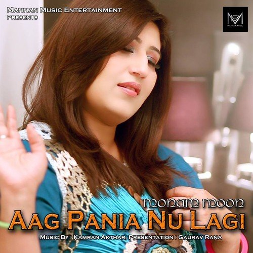 Aag Pania Nu Lagi - Monam Moon