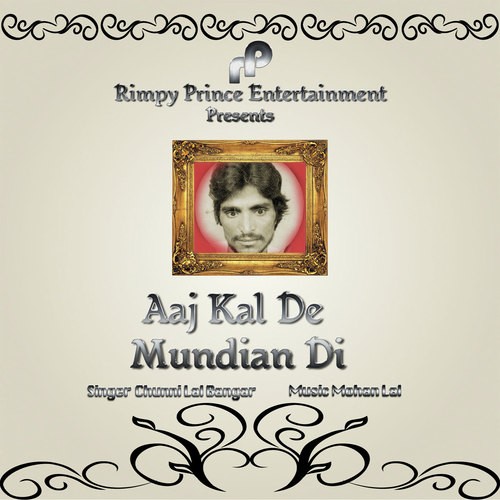 Aaj Kal De Mundian Di - Chuni Lal Bangar