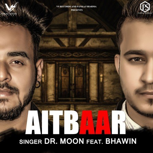 Aitbaar - DR. Moon, Bhawin