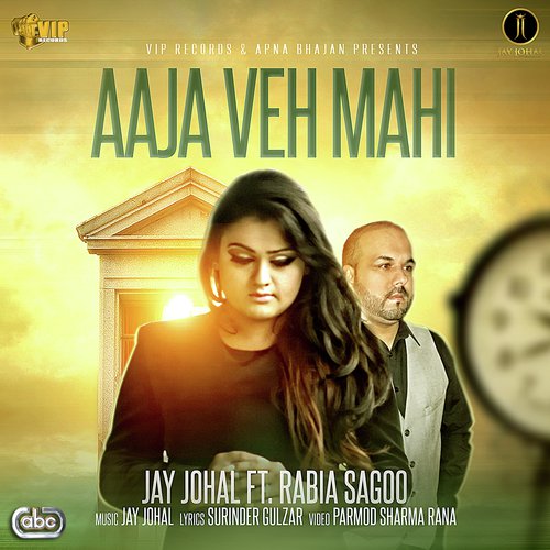 Aaja Ve Maahi - Jay Johal, Rabia Sagoo