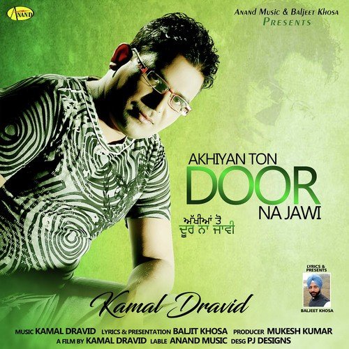 Akhiyan Ton Door Na Jawi - Kamal Dravid