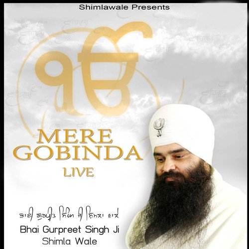 Mere Gobinda - Bhai Gurpreet Singh Ji Shimla Wale