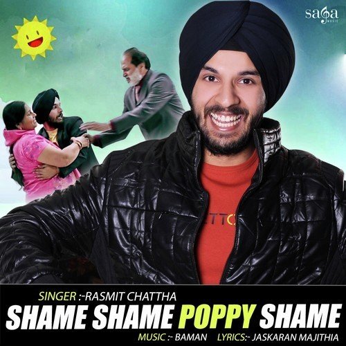 Shame Shame Poppy Shame - Harbhajan Shera