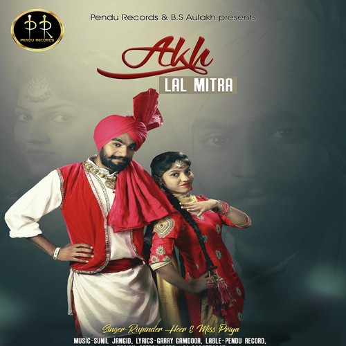 Akh Lal Mitra - Rupinder Heer, Miss Priya, Rupinder Heer, Miss Priya