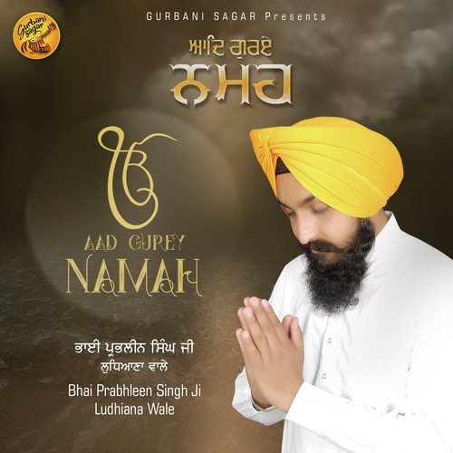 Aad Gurey Namah - Bhai Prabhleen Singh Ji Ludhiana Wale