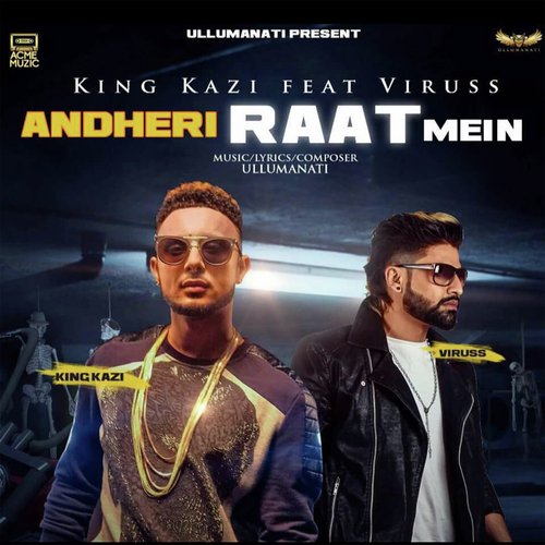 Andheri Raat Mein - King Kazi