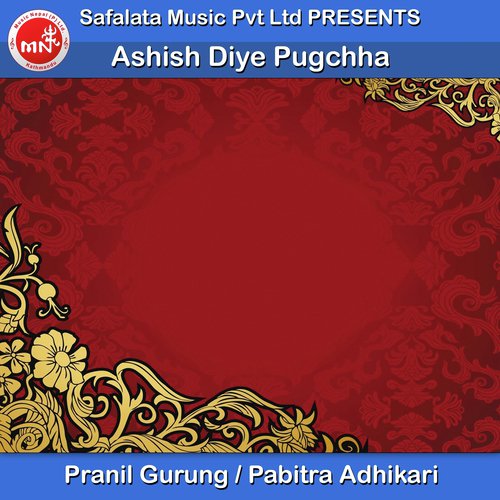 Ashish Diye Pugchha - Pranil Gurung