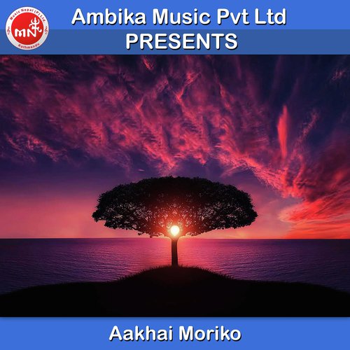 Aakhai Moriko - Aarati Khadka, Shreekrishna Chhetri