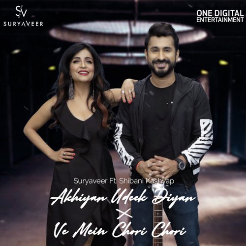 Akhiyan Udeek Diyan x Ve Mein Chori Chori - Joy - Atul