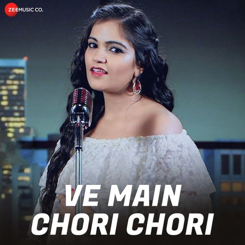 Ve Main Chori Chori - Joy - Atul