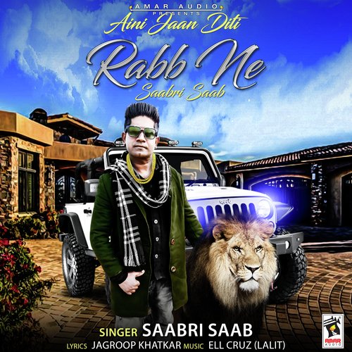 Aini Jaan Diti Rabb Ne - Saabri Saab